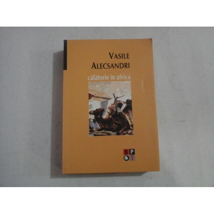    Calatorie  in  Africa (proza)  -  VASILE  ALECSANDRI 